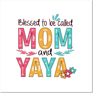 Blessed To Be Called Mom And Yaya Posters and Art